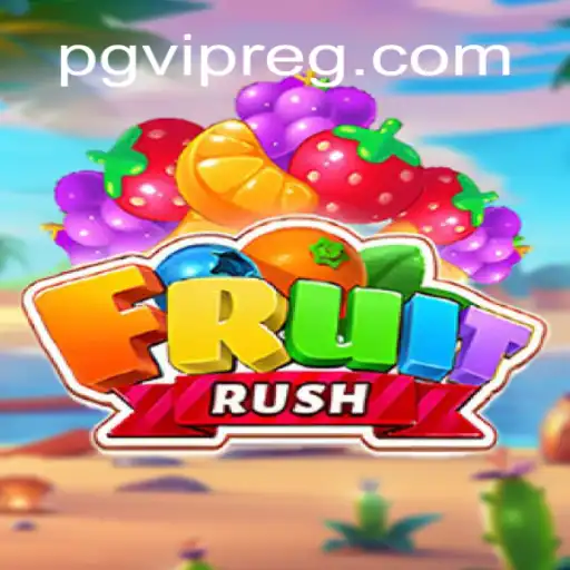 Descubra o Empolgante Mundo de FruitRush e a Plataforma PGVIP.cc